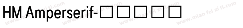 HM Amperserif字体转换